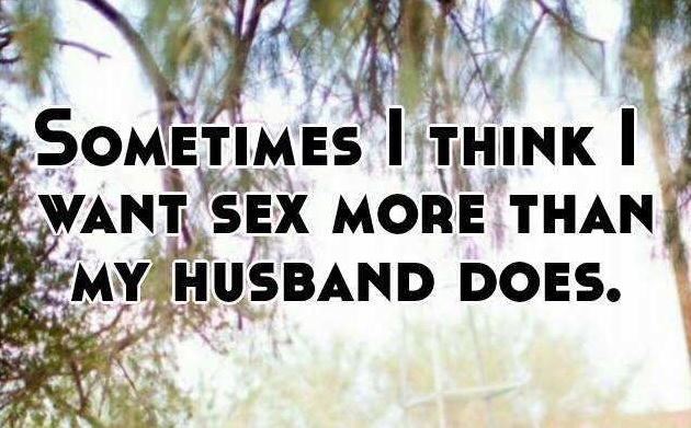 I Want Sex More Than My Husband 93